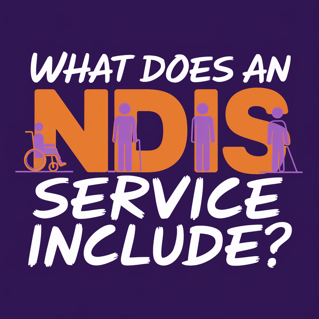 What Does an NDIS Service Include